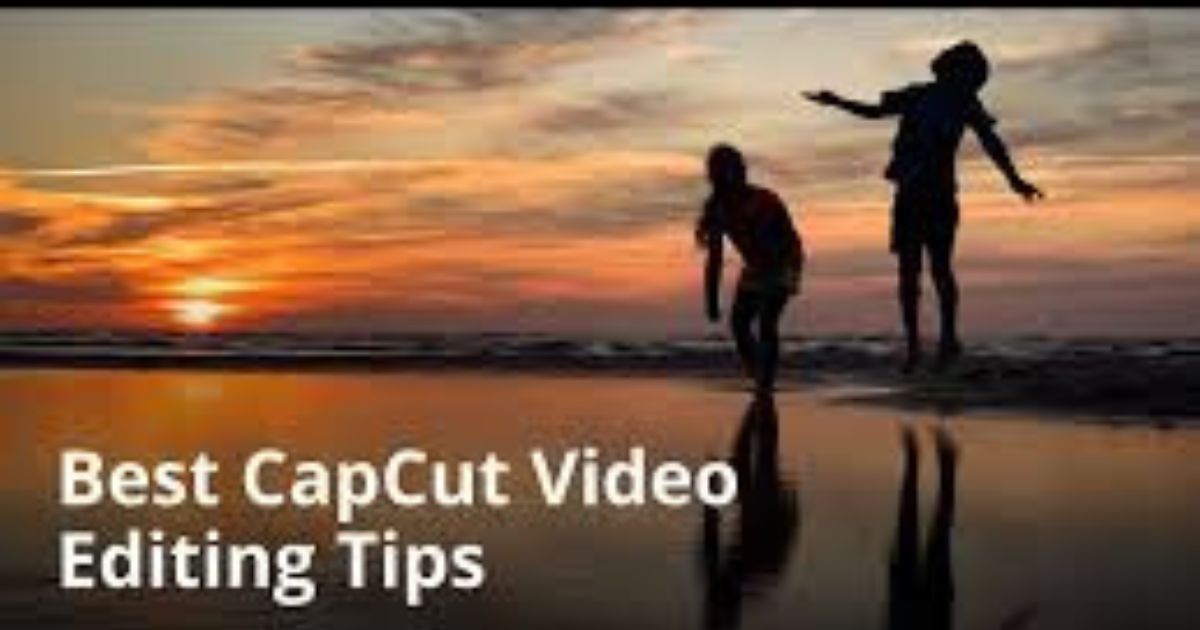 Top CapCut Editing Tips and Tricks for Stunning Videos
